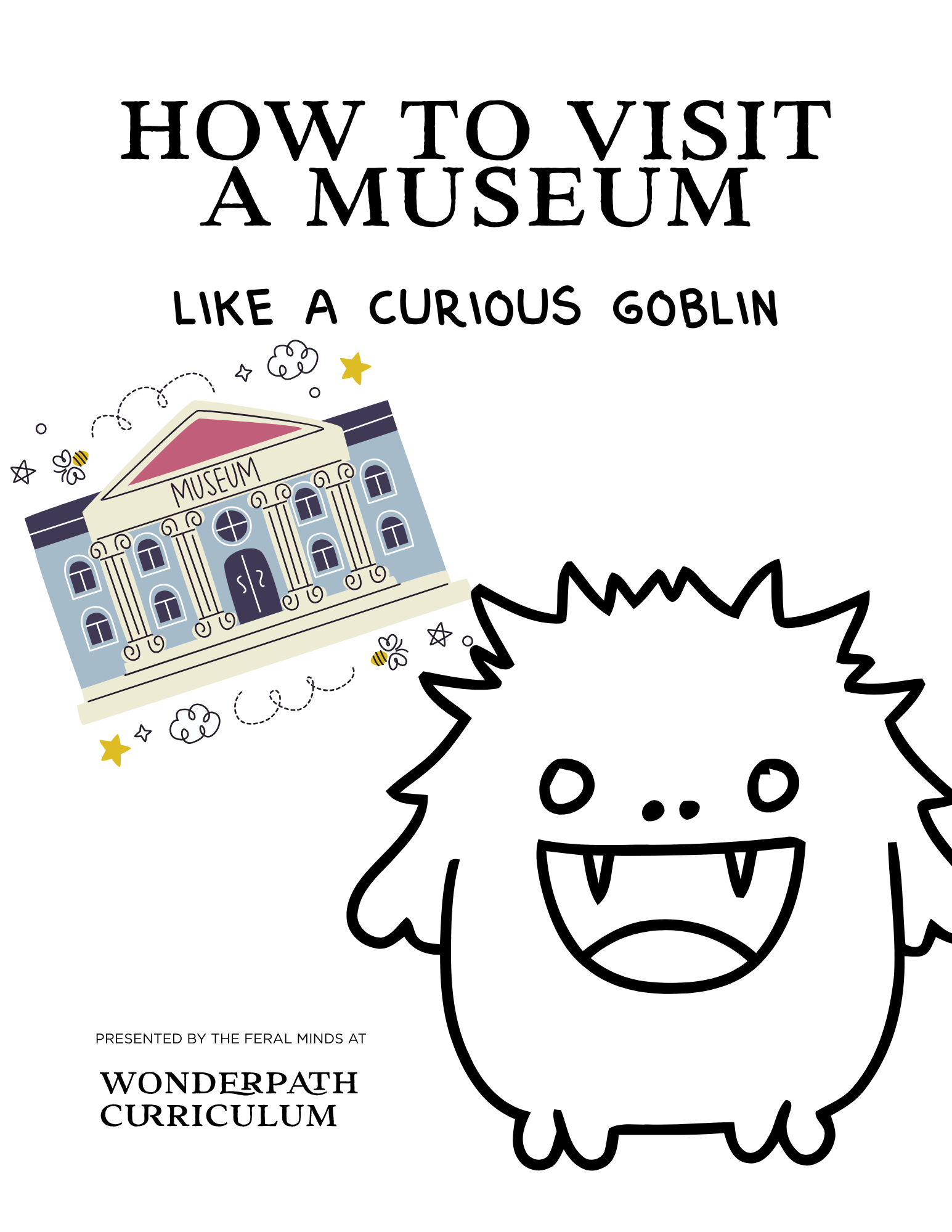 How to Visit a Museum (like a curious goblin)