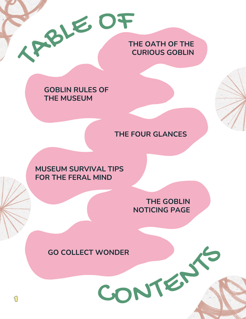 How to Visit a Museum (like a curious goblin)