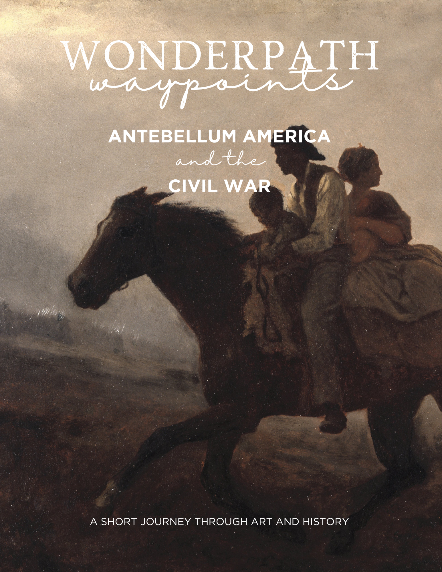 Wonderpath Waypoints: Antebellum America & the Civil War